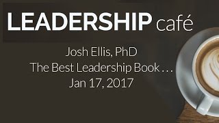 LEADERSHIP CAFE The Best Leadership Book Youve Probably Never Read 01172017 [upl. by Lathan]