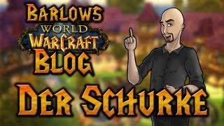 Barlows WoWBlog  Der Schurke [upl. by Hcone303]