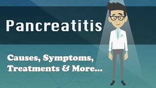 Pancreatitis  Causes Symptoms Treatments amp More [upl. by Marcello517]