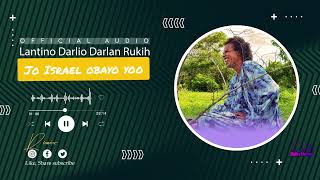 JO IRAEL OBAYO YOO  AUDIO REMIX BY DARLAN RUKIH [upl. by Calen]