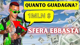 HO SCOPERTO QUANTO GUADAGNA SFERA EBBASTA  RAPTOP [upl. by Betsey72]