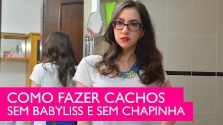 Como fazer cachos no cabelo O jeito mais fácil do mundo [upl. by Divadnoj]