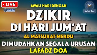 Dzikir Pagi Pembuka Rezeki HARI JUMAT  Doa Pembuka Rezeki Dari Segala Penjuru  Zikir Pagi [upl. by Lennej377]