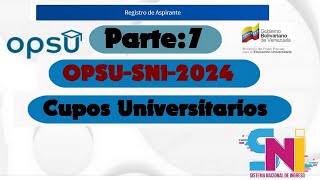 OPSU SNI 2024 Cupos UniversitariosParte 7 [upl. by Soracco]