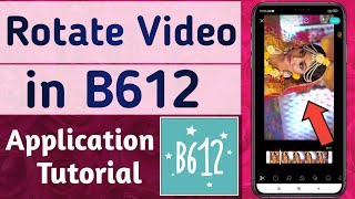 How to Rotate Video in B612 App [upl. by Aileve]