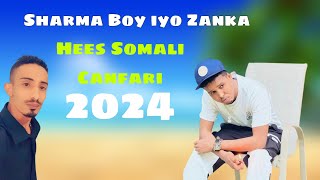 SHARMA BOY IYO ZANKA  HEES SOMALI CANFARI AH I 2024 [upl. by Mchail418]