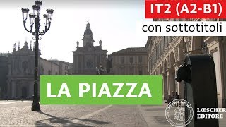 Italiano per stranieri  I luoghi della città la piazza con sottotitoli [upl. by Arolf877]