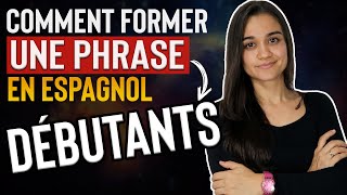 Comment faire des phrases en ESPAGNOL  Leçon despagnol pour DÉBUTANTS [upl. by Warthman320]