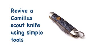 Revive a vintage Camillus scout knife using simple tools [upl. by Itsur441]