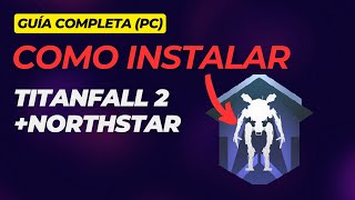 Guía para INSTALAR el MOD NORTHSTAR  Tutorial Titanfall 2 [upl. by Aihtnyc]