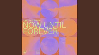 Now Until Forever Preview [upl. by Gurtner]