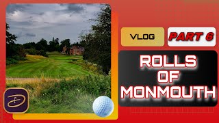 THE ROLLS OF MONMOUTH  COURSE VLOG  PART 6 [upl. by Lleynad81]