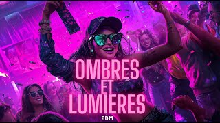 Ombres et Lumières  Deep house EDM 10 tracks en Français [upl. by Anetsirhc]