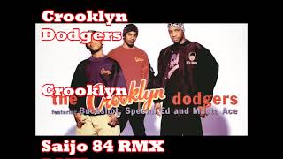 Crooklyn Dodgers  Crooklyn Saijo 84 RMX [upl. by Naraa873]