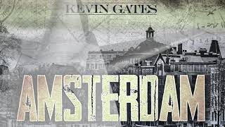 Kevin Gates  Amsterdam Rooftop Luv [upl. by Harold29]