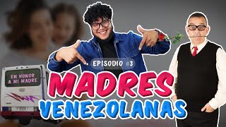 ASÍ SON LAS MADRES VENEZOLANAS  Ep 3 [upl. by Joellen]