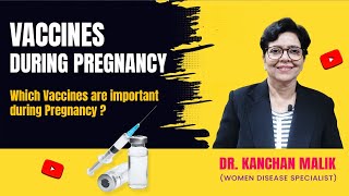 Vaccines In Pregnancy Dr Kanchan Malik  Director Mangalam Hospital Meerut [upl. by Ahsinauj254]