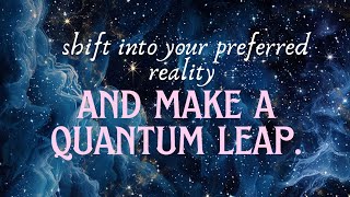 shift into your preferred reality • make a quantum leap • theta waves [upl. by Naam]