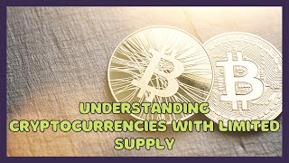 Understanding cryptocurrencies with limited supply [upl. by Janetta503]