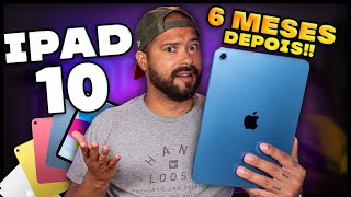 6 MESES com o IPAD 10 SERÁ que VALEU a PENA 🤔 [upl. by Amuwkuhc128]