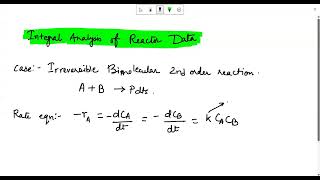 LEC8 CRE Irreversible Bimolecular 2nd order Reaction Integral Analysis [upl. by Sherie233]