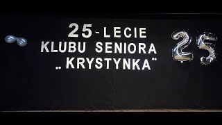 Jubileusz 25 lecie Klubu Seniora KRYSTYNKA  Kronika [upl. by Hoj25]