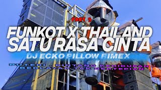 DJ FUNKOT X THAILAND PART 9 SATU RASA CINTA FULL BASS VIRAL TIKTOK [upl. by Kristian]