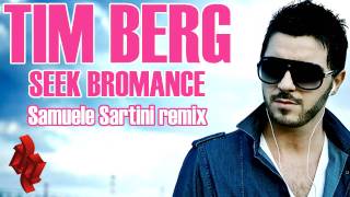 TIM BERG  Seek Bromance Samuele Sartini remix [upl. by Alvy652]