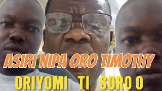 ASIRI NIPA ORO TIMOTHY ORIYOMI HAMZAT TI SORO O [upl. by Atteuqehs]