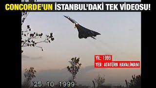 1999DA İSTANBULA GELEN CONCORDEUN BİLİNEN TEK VİDEOSU [upl. by Euton]