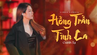 HỒNG TRẦN TÌNH CA  OANH TẠ COVER  VŨ NGỌC KHANG  Nhạc Hoa Lời Việt  Official Lyrics Video [upl. by Cornelle]