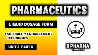 Solubility Enhancement Techniques  Liquid Dosage Form  Pharmaceutics  B Pharma First Semester [upl. by Lauhsoj]