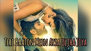 Teri Baaton Mein Aisa Uljha Jiya Lyrics  Title Track [upl. by Ricca]