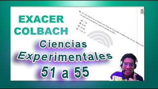 Preguntas 51 a 55 Ciencias Experimentales Exacer [upl. by Boff]