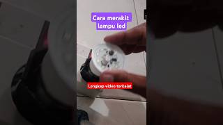 Cara merakit lampu led [upl. by Lynda]