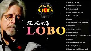 Best Songs Of Lobo │Lobo Greatest Hits Full Collection 2024 [upl. by Weibel]