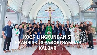 KUPERSEMBAHKAN KOOR LINGKUNGAN ST FRANSISKUS PAROKI SAMBAS KALBAR [upl. by Wiatt459]