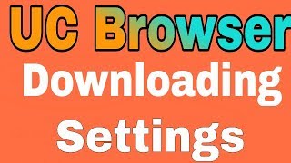 UC Browser Downloading Settings [upl. by Winikka]