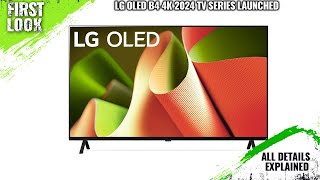 LG OLED B4 4K 2024 TV Series Launched  Explained All Spec Features And More [upl. by Booma]