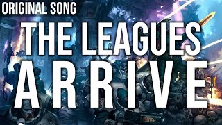 The Leagues Arrive  Original Song  ft Mauro Elias [upl. by Acire]