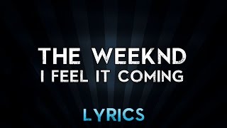 The Weeknd Ft Daft Punk  I Feel It Coming Lyric Video [upl. by Rodolfo]