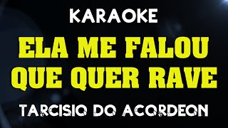 Tarcísio do Acordeon  Ela me falou que quer Rave  VÊ SE PODE Versão Karaokê [upl. by Joete334]