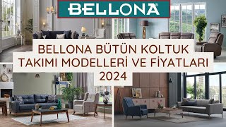 Bellona Koltuk Takımları Modelleri ve Fiyatları 2024  Bütün Koltuk Takımları ve Fiyatları [upl. by Ahtnammas]