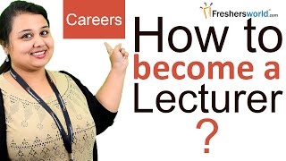 How to Become a Lecturer  Careers Advice Eligibility Institutes Salaries Scope [upl. by Tewell]