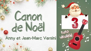 Canon de Noël Anny et JeanMarc Versini tuto ukulélé facile [upl. by Walther247]