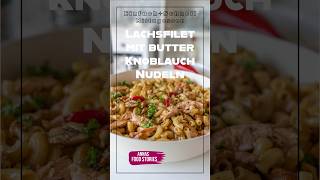 Einfach und schnell  Lachs Filet mit Knoblauch Butter Nudeln  Mittagessen Rezept [upl. by Ajidahk]