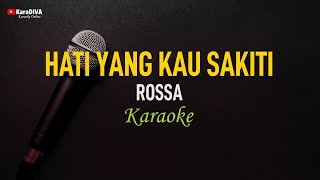 Rossa  Hati Yang Kau Sakiti Karaoke [upl. by Zurc]