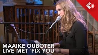 Maaike Ouboter  Fix You cover Coldplay live  Gijs 20  NPO Radio 2 [upl. by Nodaj925]