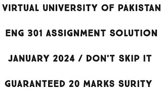 Eng301 Assignment Solution 2024 [upl. by Eltrym]