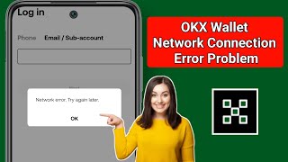 quotOKX Wallet Network Connection Error Fixed Easy StepbyStep Guidequot [upl. by Ginnifer193]